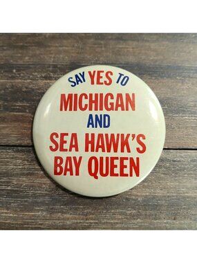 Sea Hawk's Bay Queen Pin Promo Say Yes Michigan Dean Watkins Co. Bag Lapel Gear